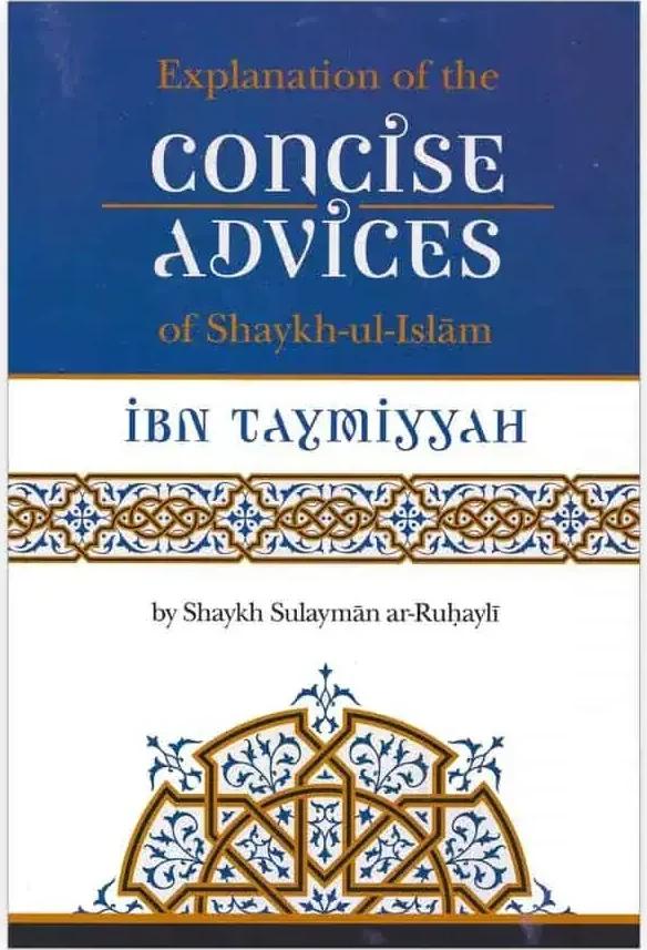 Explanation of the Concise Advices of Shaykh-ul-Islam Ibn Taymiyyah, front cover
