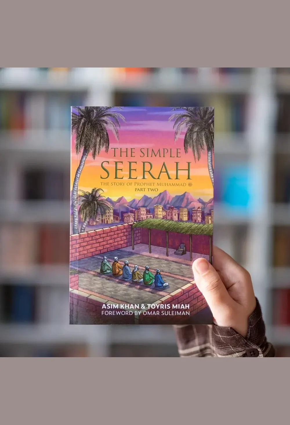 The Simple Seerah: The Story of Prophet Muhammad - Part Two, front cover